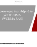 Tổng quan mạng truy nhập vô tuyến WCDMA ( WCDMA RAN)