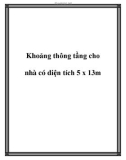 Khoảng thông tầng cho nhà có diện tích 5 x 13m