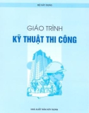 Giáo trình Kỹ thuật thi công - ThS. Nguyễn Đức Chương (chủ biên)