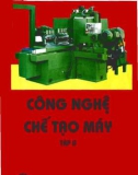 Công nghệ chế tạo máy - Tập 2 - PGS.TS. Tô Đông Hải