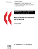 OECD Working Papers on Insurance and Private Pensions No. 32: Pension Fund Investment in Infrastructure