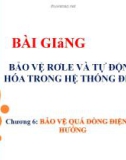 Bài giảng Bảo vệ Rơ le và tự động hóa trong hệ thống điện: Chương 6 - Đặng Tuấn Khanh