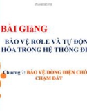 Bài giảng Bảo vệ Rơ le và tự động hóa trong hệ thống điện: Chương 7 - Đặng Tuấn Khanh