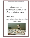 Giáo trình Kỹ thuật thi công tu bổ công trình - MĐ05: Quản lý công trình thủy nông