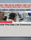 Bài giảng Hệ thống thông tin hàng không: CPDLC - Học viện Hàng không VN