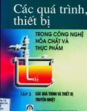 Công nghệ hóa chất và thực phẩm - Các quá trình thiết bị: Tập 3