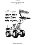 Sổ tay chọn máy thi công xây dựng - NXB Xây dựng