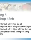 Bài giảng Kỹ thuật truyền số liệu - Chương 6: Phân hợp kênh