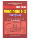 Giáo trình Công nghệ ô tô: Phần động cơ (dùng cho trình độ trung cấp nghề và cao đẳng nghề) (Phần 1) - NXB Lao động