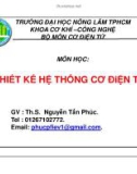 Bài giảng Thiết kế hệ thống cơ điện tử - ThS. Nguyễn Tấn Phúc