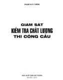 Giám sát xây dựng và kiểm tra chất lượng thi công cầu: Phần 1