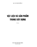 Kỹ thuật Vật liệu và sản phẩm trong xây dựng: Phần 1