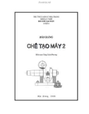 Bài giảng Chế tạo máy 2 - Đặng Xuân Phương