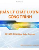 Bài giảng Quản lý chất lượng công trình: Phần 7 - ThS. Đặng Xuân Trường