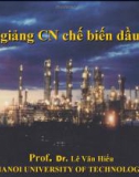 Bài giảng Công nghệ chế biến dầu mỏ: Phần 3 - PGS.TS. Lê Văn Hiếu