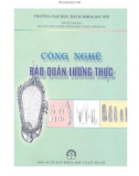 Giáo trình Công nghệ bảo quản lương thực: Phần 1