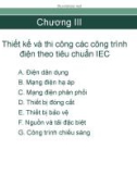 Bài giảng Chuẩn trong thiết kế và thi công các công trình điện: Chương 3 - Thiết kế và thi công các công trình điện theo tiêu chuẩn IEC