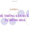 Bài giảng Tự động hóa quá trình sản xuất: Chương 5 - Vũ Hoàng Nghiêm