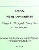 Bài giảng Năng lượng tái tạo: Chương 2 (Bài 5) - TS. Nguyễn Quang Nam