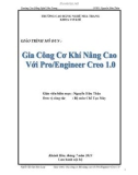 Giáo trình Gia công cơ khí nâng cao với Pro/Engineer Creo 1.0: Phần 1