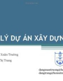 Bài giảng Quản lý dự án xây dựng: Phần 5.3 - ThS. Đăng Xuân Trường, TS. Đặng Thị Trang