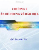 Bài giảng An toàn lao động: Chương 1 - GV. Bùi Kiến Tín