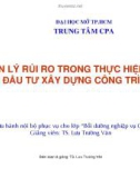 Bài giảng Quản lý rủi ro trong thực hiện dự án đầu tư xây dựng công trình - TS. Lưu Trường Văn