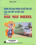 Phương pháp đánh giá hao mòn và độ tin cậy của chi tiết và kết cấu trên đầu máy Diezel: Phần 1