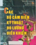 Tìm hiểu về các bộ cảm biến trong kỹ thuật đo lường điều khiển: Phần 1