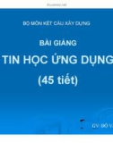 Bài giảng tin học ứng dụng - Bộ môn Kết cấu xây dựng