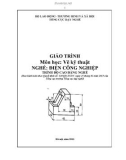 Giáo trình Vẽ kỹ thuật - Nghề: Điện công nghiệp - Trình độ: Cao đẳng nghề (Tổng cục Dạy nghề)