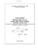 Giáo trình Bảo vệ rơ le - Nghề: Điện công nghiệp - Trình độ: Cao đẳng nghề (Tổng cục Dạy nghề)