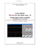 Giáo trình Kỹ thuật xung-số - Nghề: Điện công nghiệp - Trình độ: Trung cấp nghề (Tổng cục Dạy nghề)