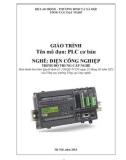 Giáo trình PLC cơ bản - Nghề: Điện công nghiệp - Trình độ: Trung cấp nghề (Tổng cục Dạy nghề)