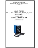 Giáo trình Hàn ống 1GR; 2G; 5G; 6G; 6GR - Nghề: Hàn - Trình độ: Cao đẳng nghề - CĐ Nghề Giao Thông Vận Tải Trung Ương II