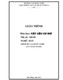 Giáo trình Vật liệu cơ khí - Nghề: Hàn - Trình độ: Cao đẳng nghề - CĐ Nghề Giao Thông Vận Tải Trung Ương II