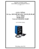 Giáo trình Hàn hồ quang tay 1F, 2F, 3F, 4F - Nghề: Hàn - Trình độ: Cao đẳng nghề - CĐ Nghề Giao Thông Vận Tải Trung Ương II