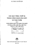 Tìm hiểu về các quá trình thiết bị trong công nghệ hóa chất và thực phẩm (Tập 4): Phần 1