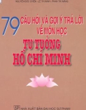 79 Câu hỏi và gợi ý trả lời về môn học tư tưởng Hồ Chí Minh: Phần 1