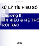 Bài giảng Xử lý tín hiệu số - Chương 2: Tín hiệu & hệ thống rời rạc