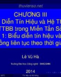 Bài giảng Tín hiệu và hệ thống: Chương 3 - Lê Vũ Hà (Bài 1)