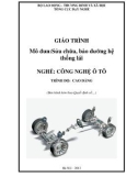 Giáo trình Sửa chữa, bảo dưỡng hệ thống lái (Nghề: Công nghệ ô tô)