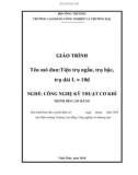 Giáo trình Tiện trụ ngắn, trụ bậc, trụ dài L ~ 10d (Nghề: Công nghệ kỹ thuật cơ khí) - CĐ Công nghiệp và Thương mại