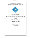 Giáo trình Tiện trục ngắn, trục bậc, truc dài l~10d, tiện lỗ (Nghề: Cắt gọt kim loại) - CĐ Nghề Việt Đức, Hà Tĩnh