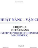 Bài giảng Kỹ thuật nâng & vận chuyển - Chương 5: Cơ cấu nâng (motive power of hoisting machinery)