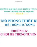 Bài giảng Mô phỏng thiết kế hệ thống tự động: Chương 4 - ĐH Giao thông Vận tải