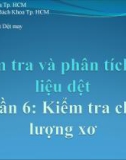 Bài giảng Kiểm tra và phân tích vật liệu dệt - Phần 6: Kiểm tra chất lượng xơ