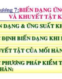 Bài giảng Công nghệ hàn - Chương 7: Biến dạng, ứng suất, khuyết tật khi hàn