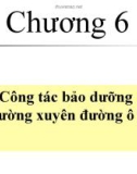 Bài giảng Bảo dưỡng và sữa chữa đường ô tô - Chương 6: Công tác bảo dưỡng thường xuyên đường ô tô