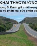 Bài giảng Khai thác đường - Chương 5: Đánh giá chất lượng khai thác và phân loại sửa chữa đường